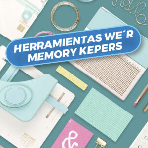 HERRAMIENTAS WE´R MEMORY KEEPERS